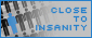 Close to Insanity